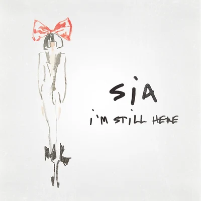 I&#x27;m Still Here 专辑 Sia