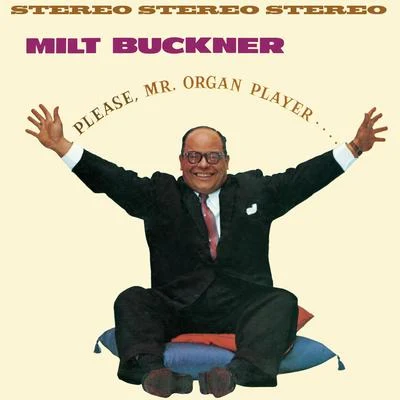 Milt BucknerBuddy TateJoop ScholtenSonny PayneIllinois Jacquet Please Mr. Organ Player… (Bonus Track Version)