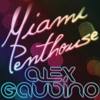 Miami Penthouse 專輯 Alex Gaudino