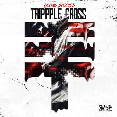 Trippple Cross (feat. Future & Young Thug) 專輯 Young Scooter