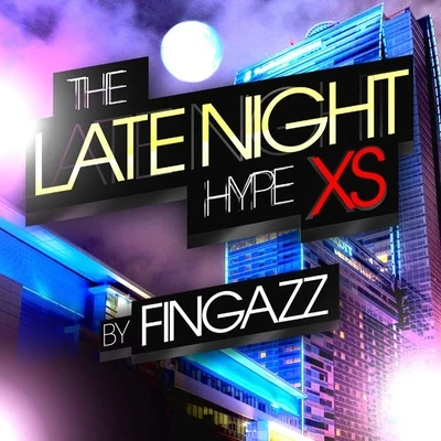 The Late Night Hype XS 專輯 Fingazz