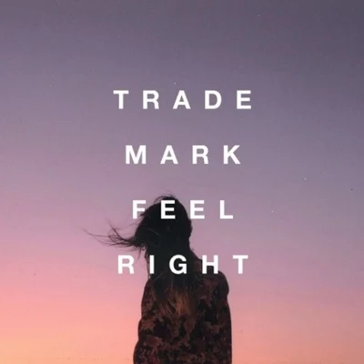 Feel Right 專輯 Trademark