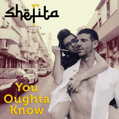 You Oughta Know 专辑 Shefita/Maor Edri