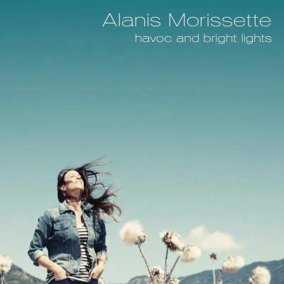 Havoc and Bright Lights (Deluxe Edition) 专辑 Alanis Morissette