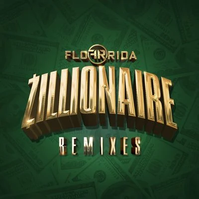 Flo Rida Zillionaire (Remixes)