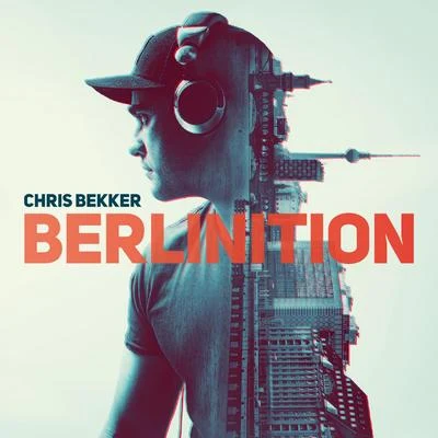 Berlinition (Presented by Chris Bekker) 專輯 Chris Bekker/My Digital Enemy/Chris Montana/Peter Brown/Coqui Selection