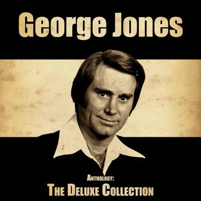 Anthology: The Deluxe Collection (Remastered) 專輯 George Jones