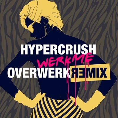 Werk Me (OVERWERK Remix) 專輯 OVERWERK