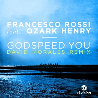 Godspeed You (David Morales Remix） 專輯 Ozark Henry