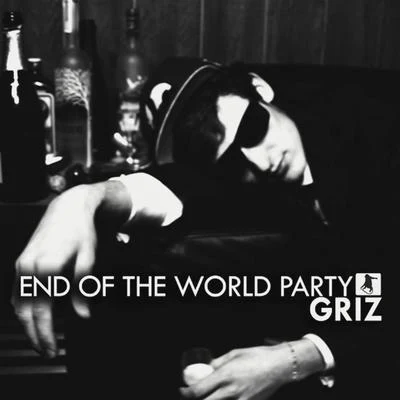 End of the World Party 專輯 GRIZ