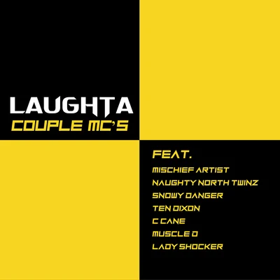 Couple MCs (feat. Mischief Artist, Naughty North Twinz, Snowy Danger, Ten Dixon, C Cane, Muscle D & Lady Shocker) 專輯 Laughta/Mez/K9/ROXXX/FFSYTHO