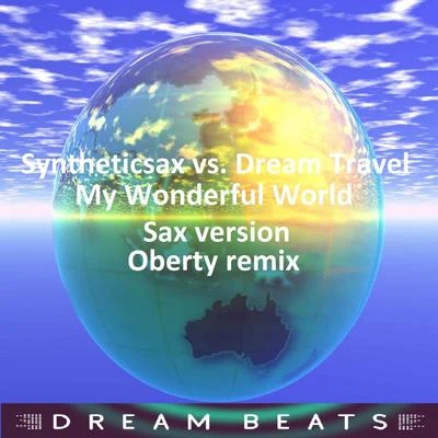 My Wonderful World (Sax Version) 专辑 DJ DimixeR/Syntheticsax