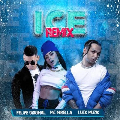 Ice (Remix) 專輯 Felipe Original/Mc Romântico