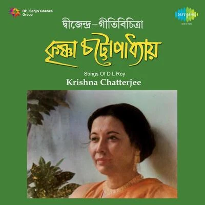 Songs Of D L Roy Krishna Chatterjee 專輯 Krishna Chatterjee/Sarbani Sen/Nupurchhanda Ghosh