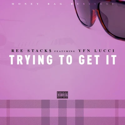 Trying to Get It (feat. YFN Lucci) 专辑 YFN Lucci