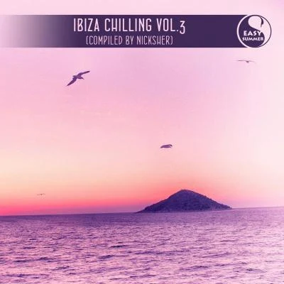 Nicksher Ibiza Chilling, Vol. 3 (Compiled by Nicksher)