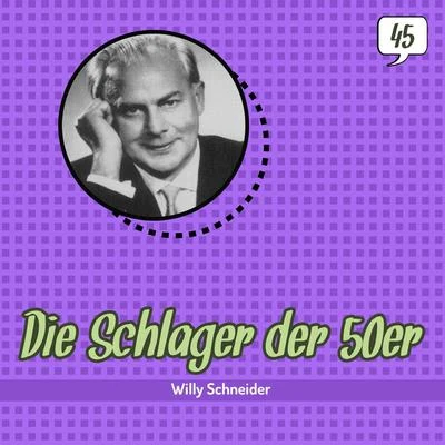 Die Schlager der 50er, Volume 45 (1950 - 1959) 專輯 Willy Schneider