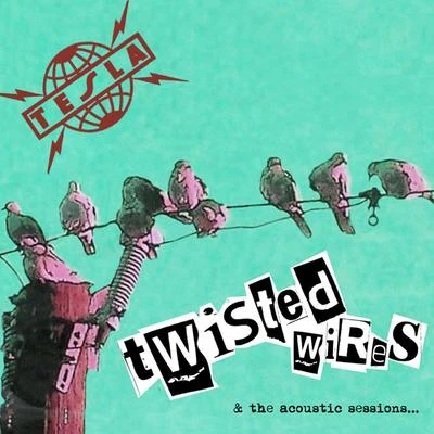 Twisted Wires & The Acoustic Sessions 專輯 Tesla/Earl Swavey