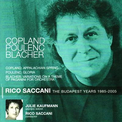 Copland: Appalachian Spring - Poulenc: Gloria - Blacher: Variations on a Theme of Paganini for Orchestra 专辑 Lajos Hernadi/Andras Molnar/Ervin Lukacs/Ottó Máhr/Tamas Erdi