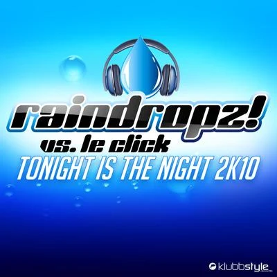 Tonight Is The Night 2K10 专辑 Raindropz!