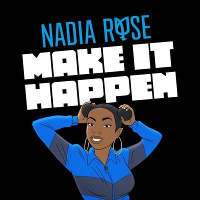 Make It Happen 專輯 Nadia Rose