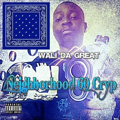 Neighborhood 60 Cryp 專輯 Wali Da Great