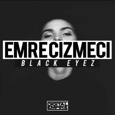 Black Eyez 專輯 Enes Yaman/Aykut Ataman/Emre Cizmeci