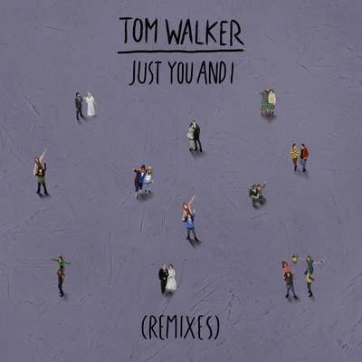 Just You and I (R3HAB Remix) 專輯 Tom Walker/MJ Cole