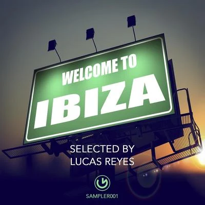 Mehdi MaghraouiLucas Reyes Welcome to Ibiza - Selected by Lucas Reyes