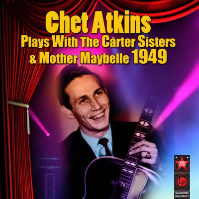 Plays With The Carter Sisters & Mother Maybelle 1949 專輯 Chet Atkins