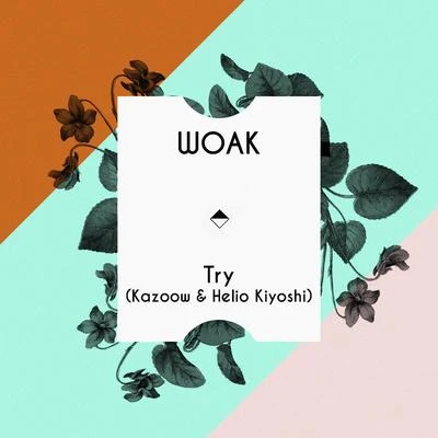 Try (Kazoow & Helio Kiyoshi) 專輯 WOAK