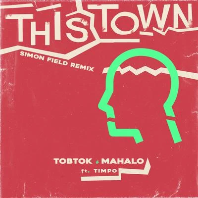 This Town (feat. Timpo) [Simon Field Remix] 专辑 Cat Lewis/Mahalo