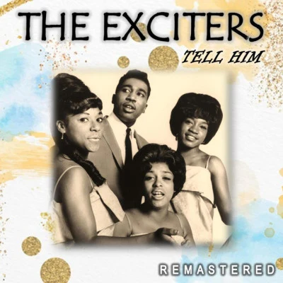 Tell Him (Remastered) 專輯 The Exciters