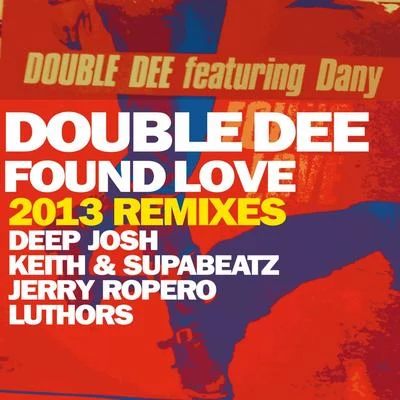 Double Dee Found Love (2013 Remixes)