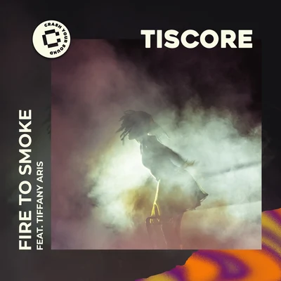 Fire To Smoke 專輯 Tiscore