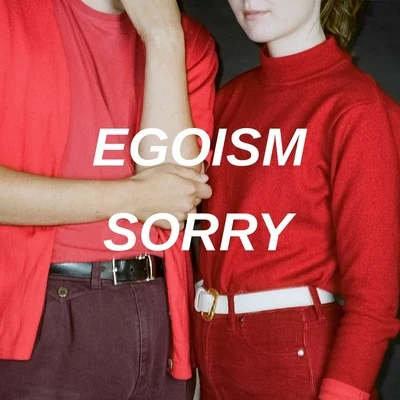 Sorry 专辑 Egoism