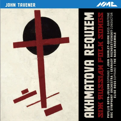 TAVENER, J.: Akhmatova Requiem6 Russian Folk Songs (Bryn-Julson, Shirley-Quirk, Ross, BBC Symphony, Nash Ensemble, Rozhdestvensky) 专辑 Elizabeth Farnum/Ryan MacPherson/Charles Wuorinen/Cygnus Ensemble/Phyllis Bryn-Julson