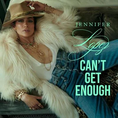 Can't Get Enough 專輯 Jennifer Lopez