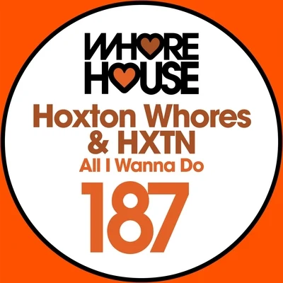 Hoxton Whores All I Wanna Do