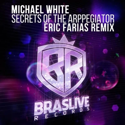 Secrets Of The Arpeggiator (Eric Farias Remix) 專輯 Michael White/Miss Lina/Rob Gasser/Rob Gasser & Michael White & Miss Lina