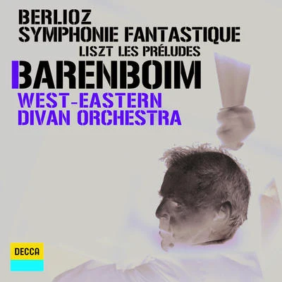 Berlioz: Symphonie Fantastique; Liszt: Les Préludes 專輯 West-Eastern Divan Orchestra