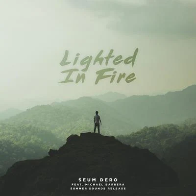 Lighted in Fire (feat. Michael Barbera) 專輯 Ellen Louise/Seum Dero