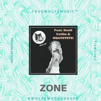 ZONE (feat. Scott Collin & OKAYSTEVE!) 專輯 Wolfe