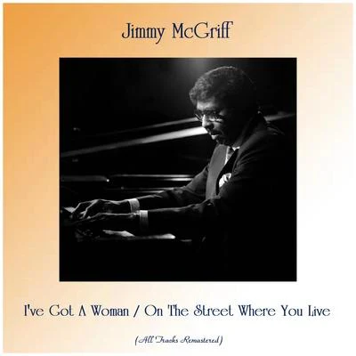 I've Got A Woman On The Street Where You Live (Remastered 2019) 專輯 Jimmy McGriff