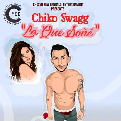 La Que Soñe 专辑 Chiko Swagg/El Pekeno