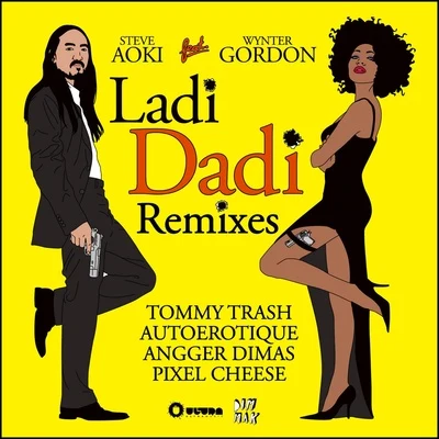 Steve Aoki Ladi Dadi (Remixes)