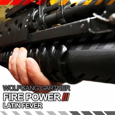 Fire PowerLatin Fever 專輯 Wolfgang Gartner/k?d