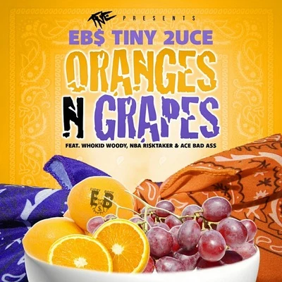 orange SN grapes (feat. WHO kid woody, NBA risk take race bada SS) 專輯 EBS Tiny 2uce/Young Blacc