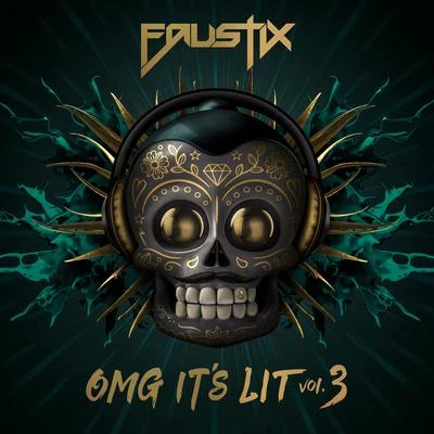 OMG Its Lit Vol. 3 專輯 Faustix