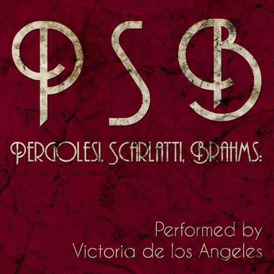 Pergolesi, Scarlatti, Brahms: Performed by Victoria De Los Angeles 專輯 Victoria de los Ángeles/The London Symphony Orchestra/Anatole Fistoulari